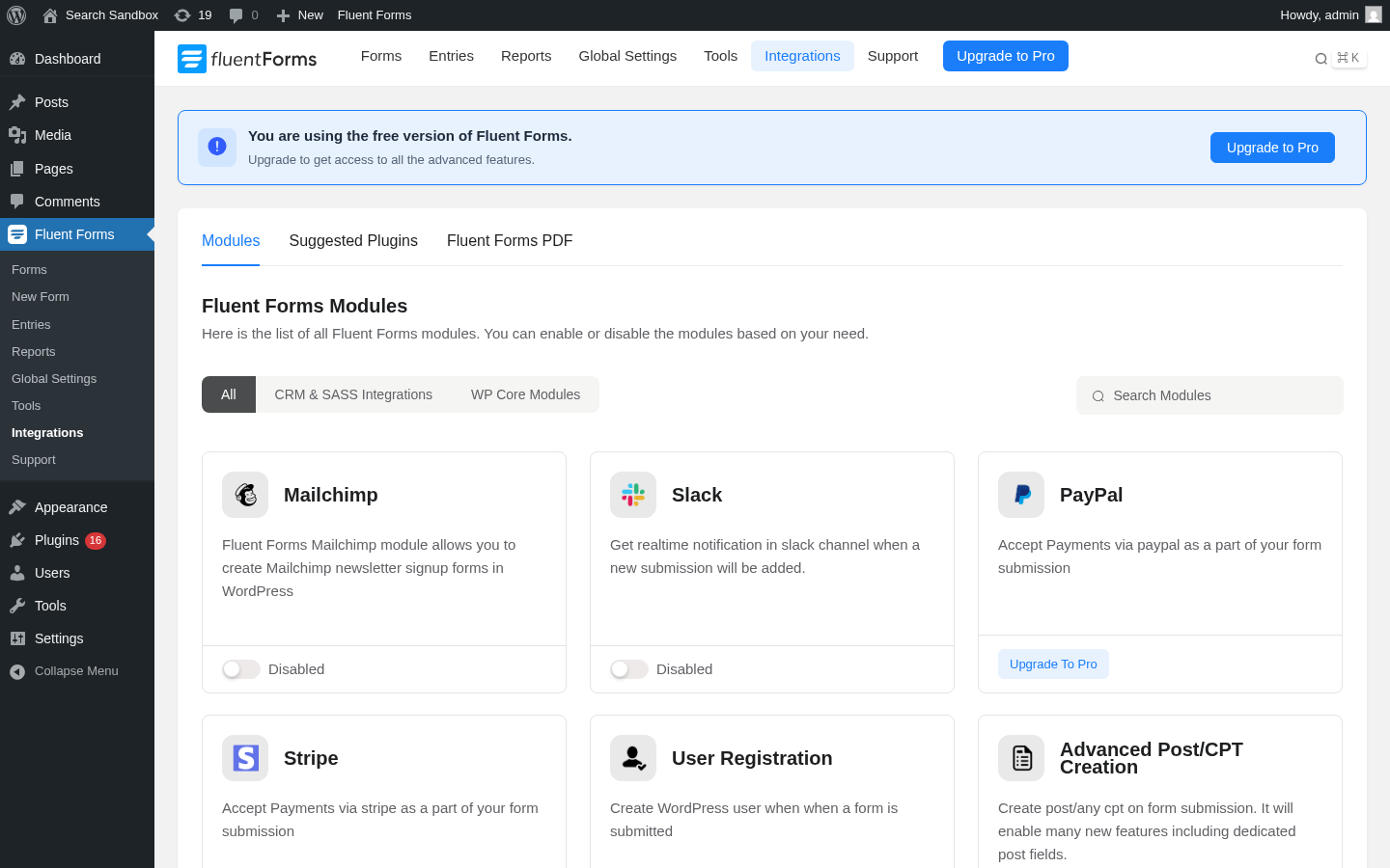 Fluent Forms Integrations > Modules panel captured from the sandbox install, showing a "You are using the free version of Fluent Forms" callout with an Upgrade to Pro button, three sub-tabs (Modules / Suggested Plugins / Fluent Forms PDF), an "All / CRM & SASS Integrations / WP Core Modules" filter row, a Search Modules input, and a grid of integration cards: Mailchimp (Disabled), Slack (Disabled), PayPal (Upgrade To Pro), Stripe, User Registration, and Advanced Post/CPT Creation.” class=”wp-image-220″/></figure>



<p class=