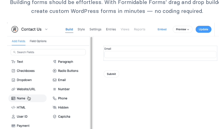 Formidable Forms form builder in WordPress admin showing the Contact Us form with navigation tabs (Build, Style, Settings, Entries, Views, Reports, Embed), the Add Fields panel on the left listing Text, Checkboxes, Dropdown, Website/URL, Name, HTML, User ID, Payment, Paragraph, Radio Buttons, Email, Number, Phone, Hidden, and Captcha fields, and the form canvas on the right with an Email field and Submit button
